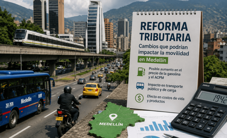 Reforma tributaria plantea cambios que podrían impactar la movilidad y el bolsillo en Medellín